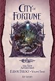 City of Fortune: Elidor Trilogy, Volume Three (Elidor Trilogy)