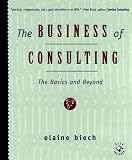 The Business of Consulting: The Basics and Beyond