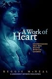 A Work of Heart : Understanding How God Shapes Spiritual Leaders