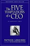 The Five Temptations of a CEO: A Leadership Fable