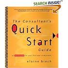 The Consultant's Quick Start Guide: An Action Plan for Your First Year in Business