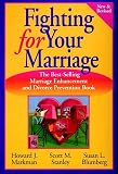 Fighting for Your Marriage: Positive Steps for Preventing Divorce and Preserving a Lasting Love, New and Revised