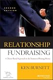 Relationship Fundraising: A Donor Based Approach to the Business of Raising Money
