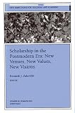 Scholarship in the Postmodern Era: New Venues, New Values, New Visions: New Directions for Teaching and Learning (J-B TL Single Issue Teaching and Learning)