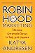 Katya Andresen: Robin Hood Marketing: Stealing Corporate Savvy to Sell Just Causes