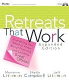 Retreats That Work: Everything You Need to Know About Planning and Leading Great Offsites (Pfeiffer Essential Resources for Training and HR Professiona)