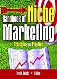 Handbook Of Niche Marketing: Principles And Practice (Haworth Series in Segmented, Targeted, and Cus