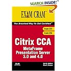 Citrix CCA MetaFrame Presentation Server 3.0 and 4.0 (Exams 223 256) (Exam Cram)