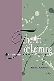 The Art of Learning: A Self-Help Manual for Students