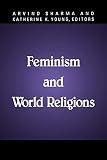 Feminism and World Religions (Mcgill Studies in the History of Religions, a Series Devoted to International Scholarship)