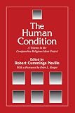 The Human Condition (The Comparative Religious Ideas Project)
