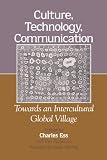 Culture, Technology, Communication: Towards an Intercultural Global Village (Suny Series in Computer-Mediated Communication)