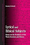Lyrical And Ethical Subjects: Essays on the Periphery of the Word, Freedom, And History (Suny Series in Contemporary Continental Philosophy)