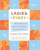 Ladies First: 40 Daring American Women Who Were Second to None
