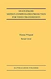 Multi Frame Motion-Compensated Prediction for Video Transmission (The International Series in Engineering and Computer Science)