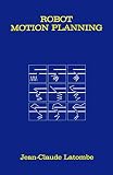 Robot Motion Planning (The Springer International Series in Engineering and Computer Science)