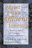 Attract and Retain the Affluent Investor: Winning Tactics for Today's Financial Advisor