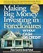 Making Big Money Investing in Foreclosures: Without Cash or Credit by Peter Conti