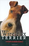 Wire Fox Terrier: A Complete and Reliable Handbook Click!