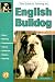 Guide to Owning an English Bulldog (The Guide to Owning Series) by John Gallagher