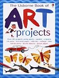 The Usborne Book of Art Projects (Art Ideas)
