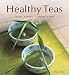 Healthy Teas: Green-Black-Herbal-Fruit by Tammy Safi