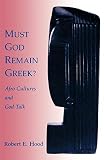 Must God Remain Greek?: Afro Cultures and God-Talk