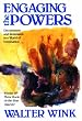 Engaging the Powers: Discernment and Resistance in a World of Domination (The Powers, Vol 3)