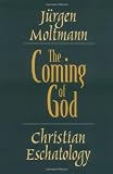 The Coming of God: Christian Eschatology