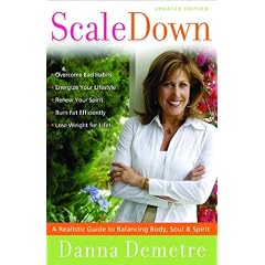 Scale Down: A Realistic Guide to Balancing Body, Soul, & Spirit