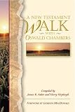 A New Testament Walk With Oswald Chambers
