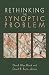 Rethinking the Synoptic Problem