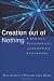 Creation out of Nothing: A Biblical, Philosophical, and Scientific Exploration