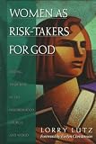 Women As Risk-Takers for God