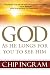 God as He Longs for You to See Him