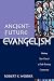 Ancient-Future Evangelism: Making Your Church a Faith-Forming Community (Ancient-Future)