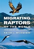 Migrating Raptors of the World: Their Ecology And Conservation