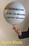 The Globalizers: The IMF, the World Bank, And Their Borrowers (Cornell Studies in Money)