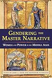 Gendering the Master Narrative: Women and Power in the Middle Ages