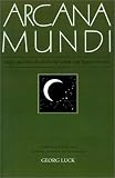 Arcana Mundi: Magic and the Occult in the Greek and Roman Worlds: A Collection of Ancient Texts
