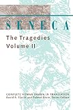 Seneca: The Tragedies, Volume II (Complete Roman Drama in Translation)