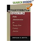 Click here to buy The Transformation of Governance: Public Administration for Twenty-First Century America by  Donald F. Kettl.