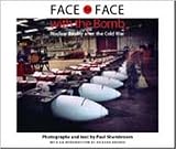 Face to Face with the Bomb: Nuclear Reality after the Cold War