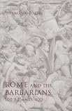 Rome and the Barbarians, 100 B.C.--A.D. 400 (Ancient Society and History)