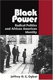 Black Power : Radical Politics and African American Identity (Reconfiguring American Political History)