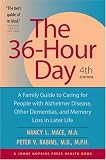 The 36-Hour Day: A Family Guide to Caring for People with Alzheimer Disease, Other Dementias, and Memory Loss in Later Life (4th Edition) (A Johns Hopkins Press Health Book)