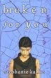 Broken for You