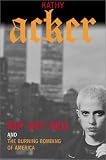 Rip-Off Red, Girl Detective and The Burning Bombing of America (Acker, Kathy)