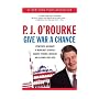 Give War a Chance: Eyewitness Accounts of Mankind's Struggle Against Tyranny, Injustice, and Alcohol-Free Beer