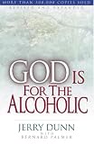 God Is For The Alcoholic